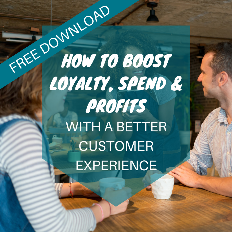 Boost customer loyalty, spend and profits with a better customer experience